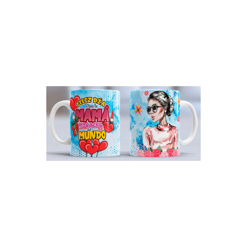 Taza sublimada día de la Madre, Mamá la más sexy Taza sublimada día de la Madre, Mamá la más sexy