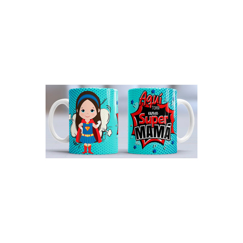 Taza sublimada día de la Madre, aqui toma super mamá Taza sublimada día de la Madre, aqui toma super mamá