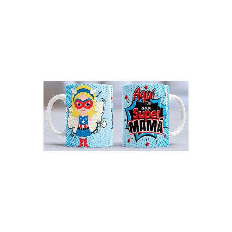 Taza sublimada día de la Madre, aqui toma super mamá celeste Taza sublimada día de la Madre, aqui toma super mamá celeste