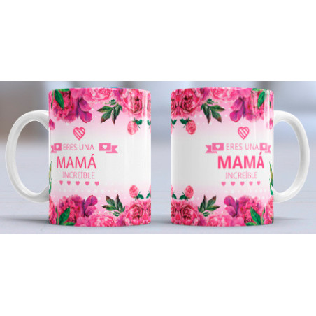 Taza sublimada día de la Madre, Eres una mamá increíble