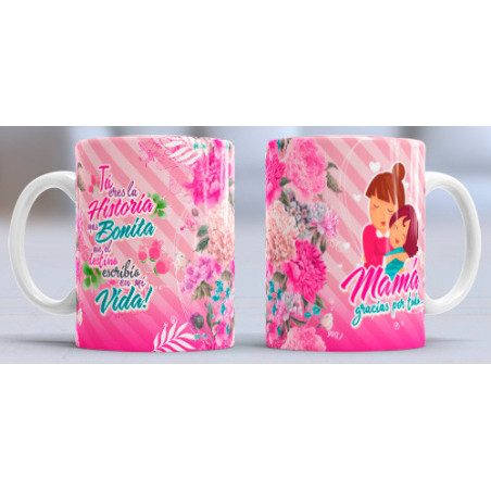 Taza sublimada día de la Madre, Tú eres la historia más bonita