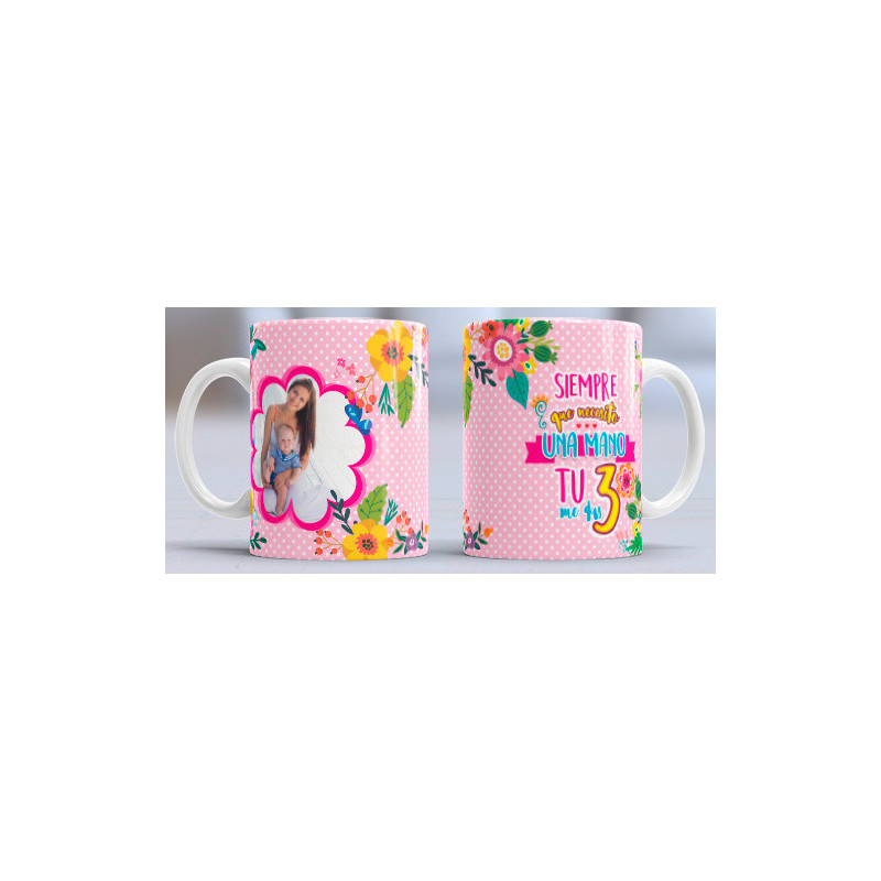 Taza sublimada día de la Madre, Siempre que necesito una mano tu me das 3 con foto Taza sublimada día de la Madre, Siempre que necesito una mano tu me das 3 con foto